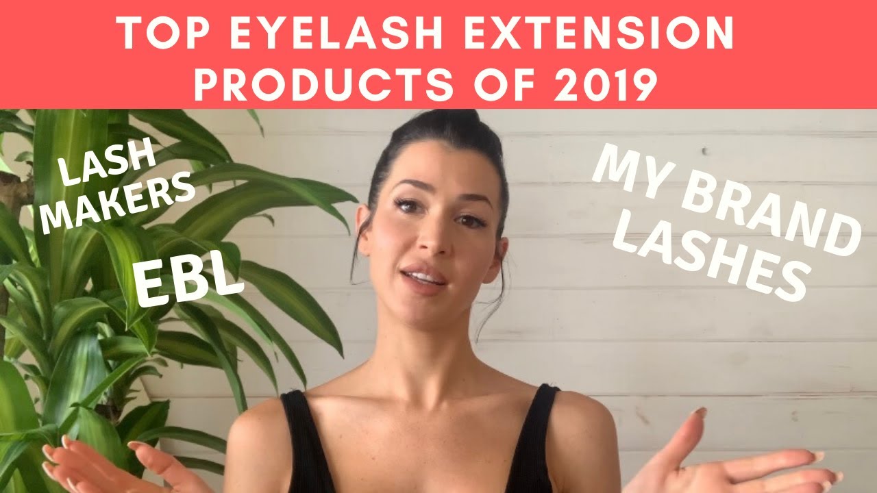 Top Eyelash Extension Products of 2019 