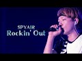 SPYAIR - Rockin&#39; Out LIVE (한국어 가사)