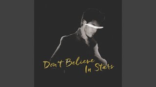 Don't Believe in Stars