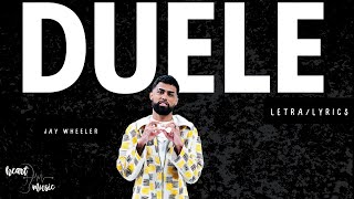 DUELE - JAY WHEELER (LETRA/LYRICS)