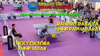 RAHMAT PAKAYA VS LUCKY OKTORA | BNN CUP 2021 | 1/8 FINAL TUNGGAL PUTRA | EPIC MATCH