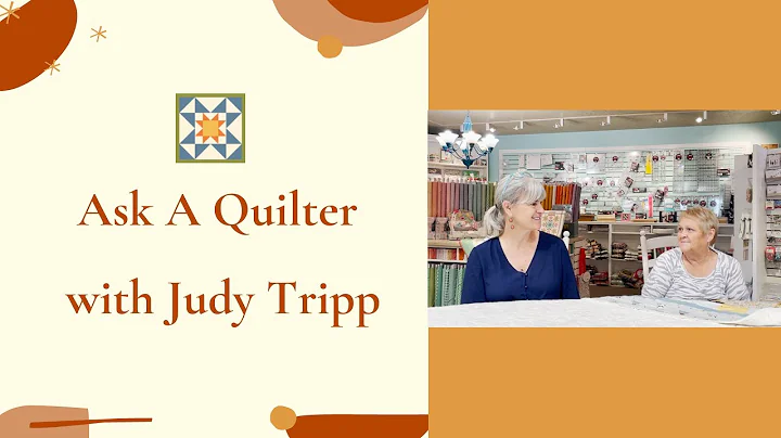Ask a Quilter with Judy Tripp - Table Talk Oct 2