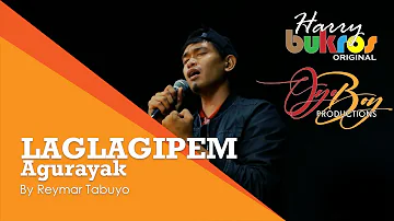 Laglagipem Agurayak by Reymar Tabuyo (Harry Bukros Original)