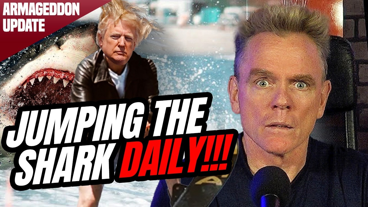 Trump Jumps The Shark DAILY! | Armageddon Update