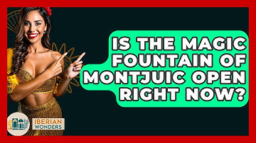 Is The Magic Fountain Of Montjuic Open Right Now? - Iberian Wonders