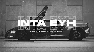 Nancy Ajram - Inta Eyh (XZEEZ Remix)