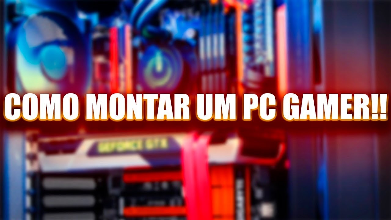 COMO MONTAR UM PC GAMER? O TIO MASTER ENSINA!! - YouTube