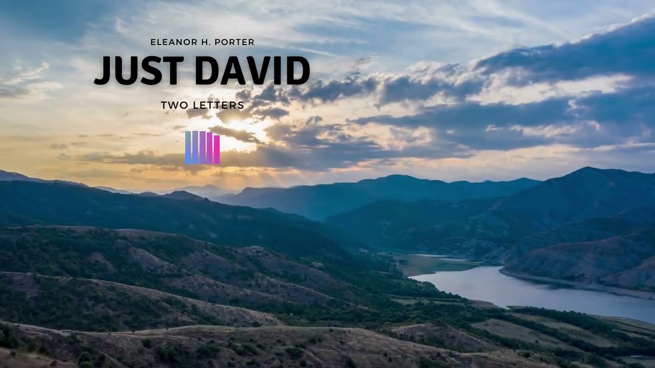 04. Two Letters | Just David (Eleanor H. Porter)