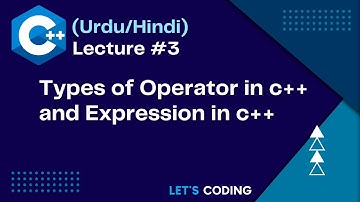 Types of Operator in c++| Expression in c++ |Complete Course for BeginnersLecture#3 in(Urdu/Hindi)