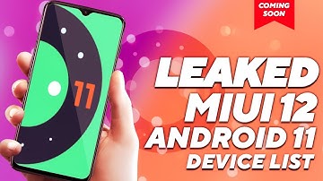 [LEAKED] MIUI 12 ANDROID 11 UPDATE LIST | LIST OF XIAOMI ELIGIBLE PHONES FOR ANDROID 11