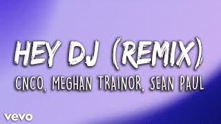 CNCO, Meghan Trainor, Sean Paul - Hey DJ (Remix) (Letra/Lyrics) | Latino Letra