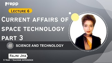 L6 : Current affairs of Space Technology Part  3 | Science and Technology | Prelims