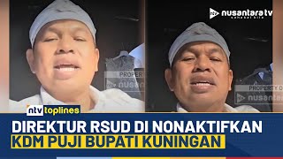Buntut Kematian Bayi, Direktur RSUD Linggajati di Nonaktifkan! KDM Puji Bupati Kuningan | NTV