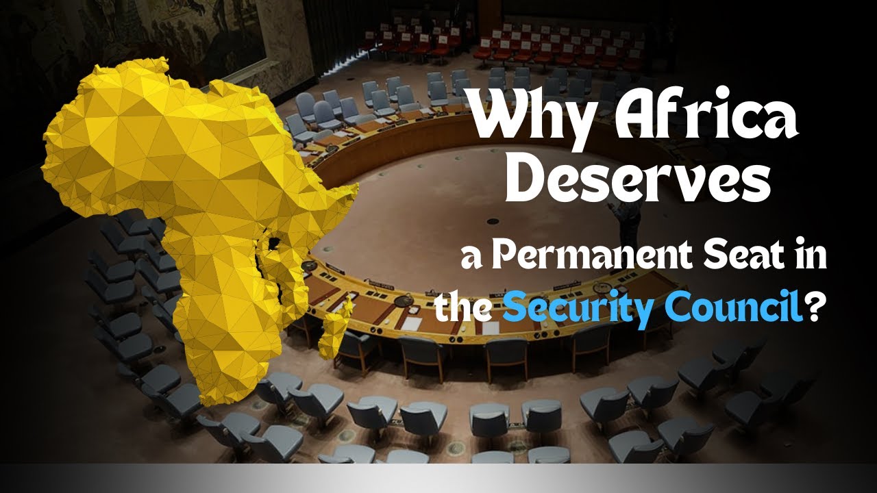 Why #Africa Deserves a Permanent Seat in the #UN Security Council ...