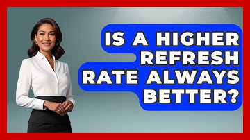 Is A Higher Refresh Rate Always Better? - NextGen Viewing and Audio