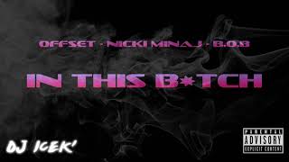 Offset ft  Nicki Minaj & B o B   In This B tch NEW 2019 Audio