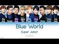 Super Junior (スーパージュニア) – Blue World (Color Coded Lyrics) [Kanji/Rom/Eng]