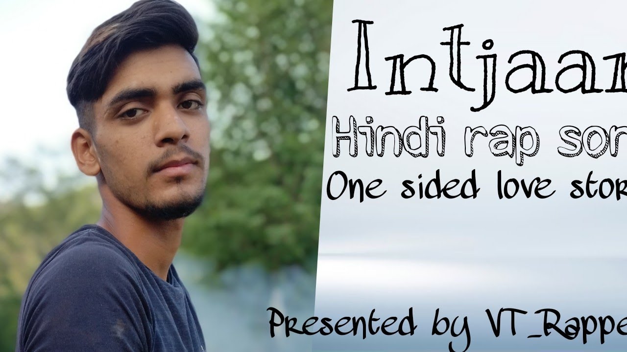 #onesidedlove #Rapsong #VT_Rapper Intjaar (official video) || Hindi rap ...