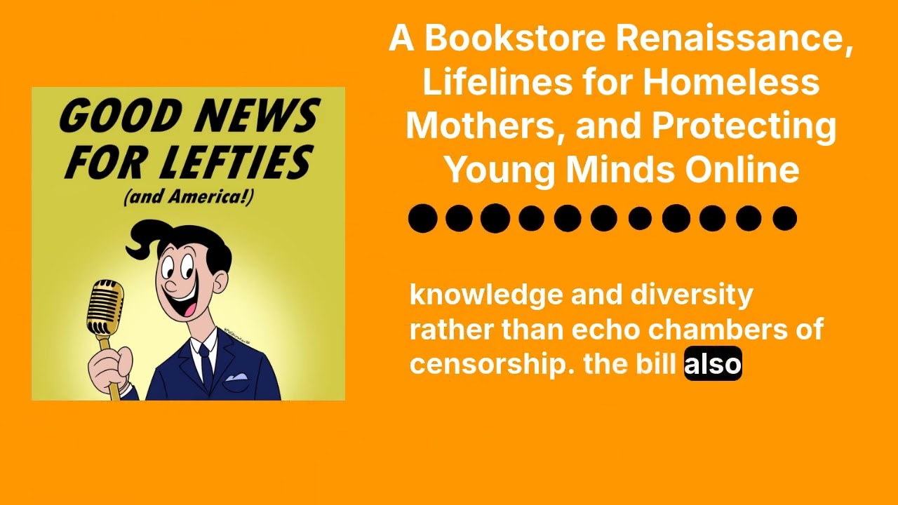 A Bookstore Renaissance, Lifelines for Homeless Mothers, and Protecting Young Minds Online |...