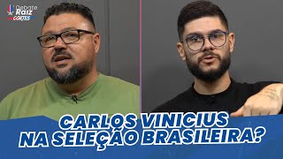 Carlos Vinicius Merece Estar Na Copa Do Mundo? Cortes Debate Raiz