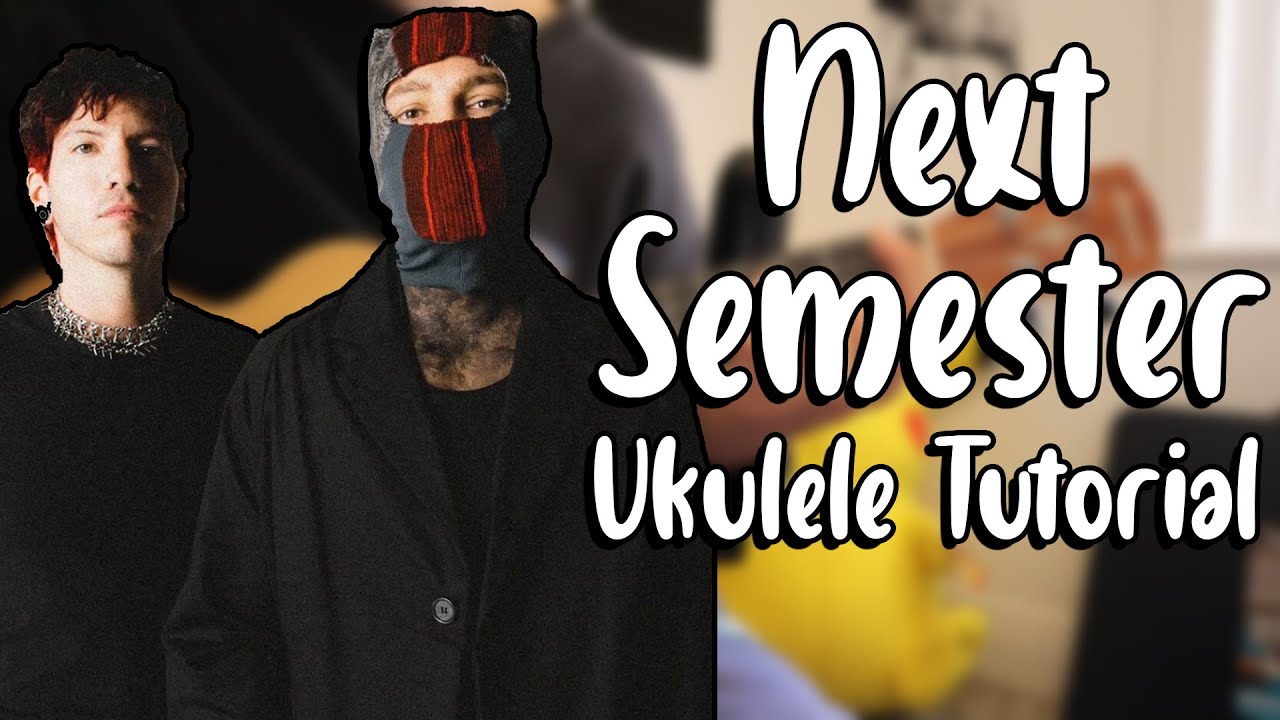 Next Semester Next Semester - Twenty One Pilots (Ukulele Tutorial) - YouTube