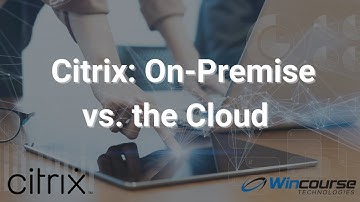Moving to a Citrix Cloud Model with Wincourse