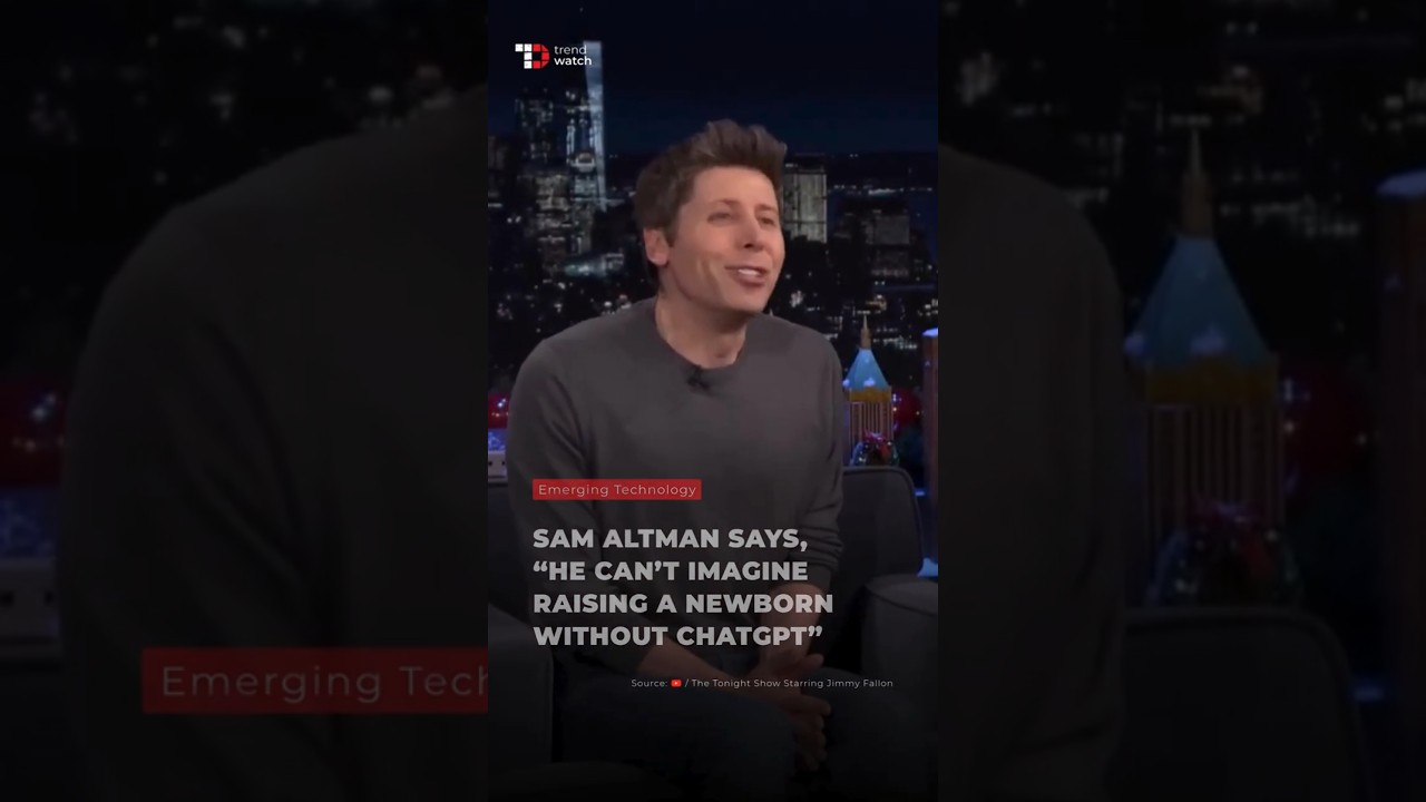 SAM ALTMAN SAYS, “HE CAN’T IMAGINE RAISING A NEWBORN WITHOUT CHATGPT”