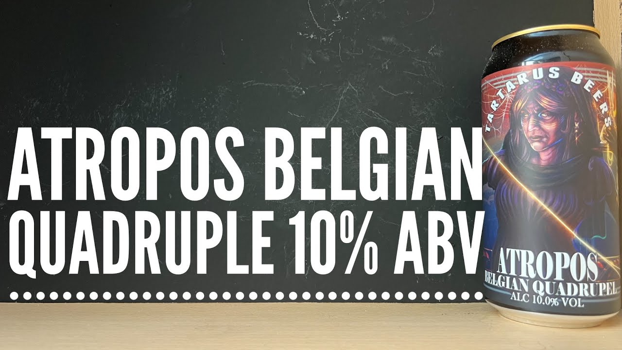 Tartarus Atropos Belgian Quadrupel Review By Tartarus Beers | English Craft Beer Review