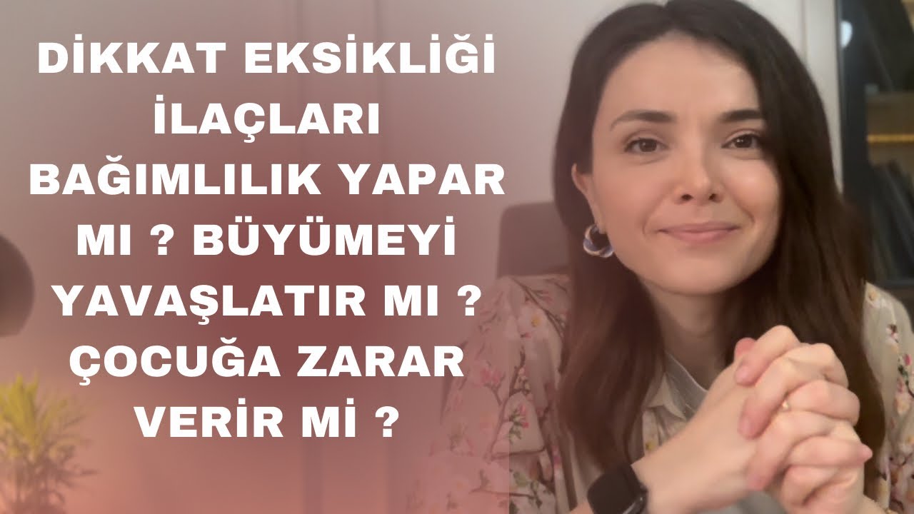 Dikkat Eksikliği İlaçları Bağımlılık Yapar mı ? İlaçlar Zararlı mı ?