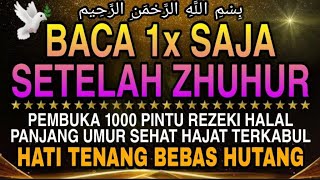 Sempatkan Baca 1x Setelah Zuhur  Doa Pembuka Rezeki Dari Segala Penjuru Doa Pelunas Hutang 