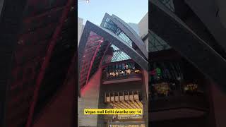 Vegas Mall Dwarika sector -14