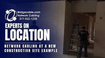 Network Cabling at a New Construction Site Example | BridgeCable.com