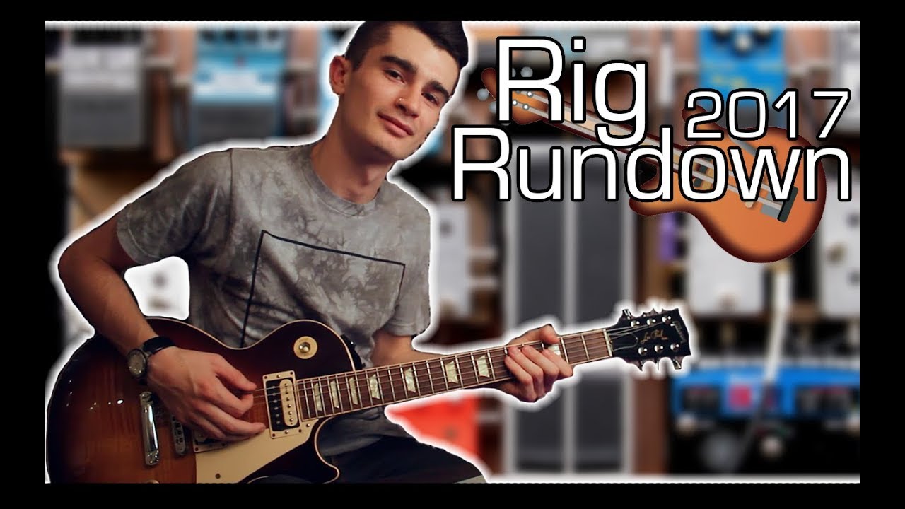 Rig Rundown 2017 - YouTube