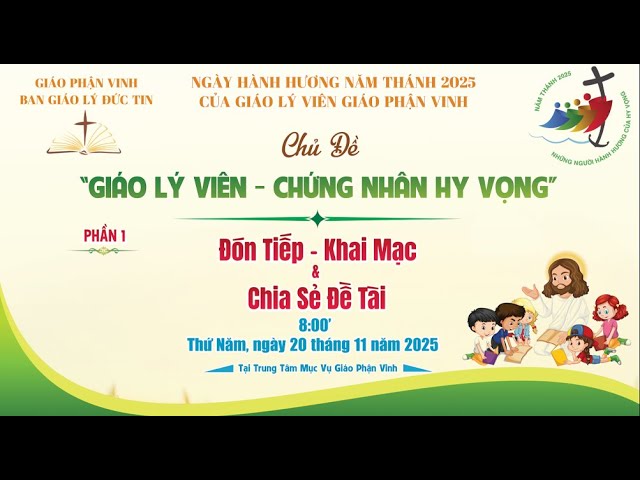🔴 TRỰC TIẾP | GIÁO LÝ VIÊN GIÁO PHẬN VINH HÀNH HƯƠNG NĂM THÁNH 2025  TẠI TRUNG TÂM MỤC VỤ G.p VINH