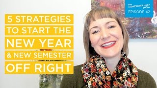 5 Strategies to Start the New Year and New Semester Off Right | The Homework Help Show EP 42