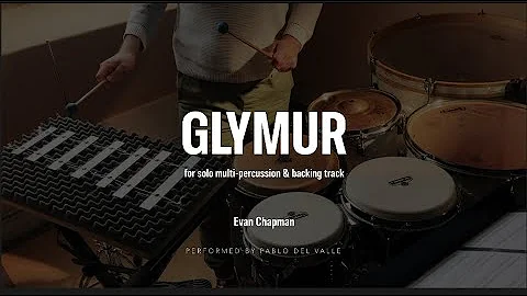 Glymur - Evan Chapman |for multi-percussion and el...