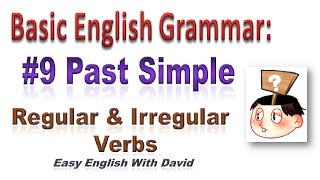 Basic English Grammar #9 Past Simple: Regular & Irregular Verbs
