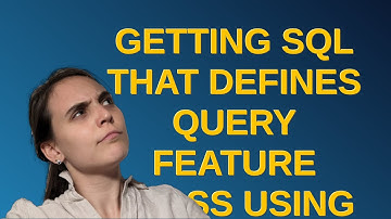 Gis: Getting SQL that defines Query Feature Class using ArcPy with ArcGIS Pro