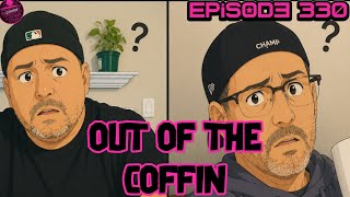 Out of the Coffin episode 330 . Grillo is back. yay 2pm