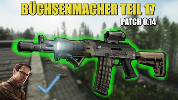 Büchsenmacher Teil 17 - Gunsmith Part 17 - Patch 0.14 Guide | Escape From Tarkov
