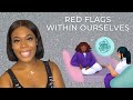 RAW VIDEO: LOOKING WITHIN OURSELVES | RED FLAGS 🚩
