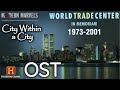 Modern Marvels - World Trade Center | OST - City Within a City