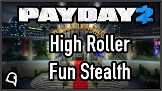 High Roller Fun Stealth Payday 2
