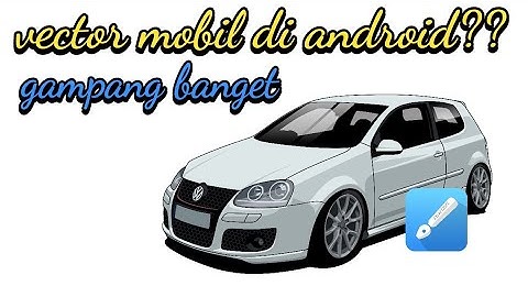 tutorial vector mobil - vector art di android #vectorart #android #tutorial