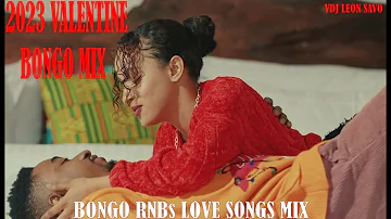 2023 VALENTINE BONGO VIDEO MIX - VDJ LEON SAVO, JAY MELODY PUUH, LAVA LAVA, MBOSSO, ZUCHU, DIAMOND..