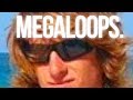 Megaloop survival tactics