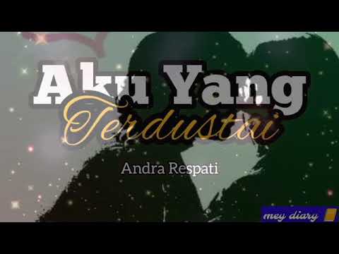 aku yang terdustai..andra respati
