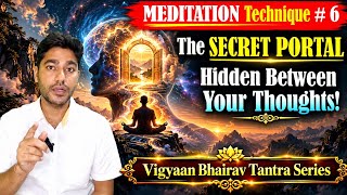 The Meditation Hidden in the Gap Between Thoughts (Vigyan Bhairav Tantra Meditation Technique 6)