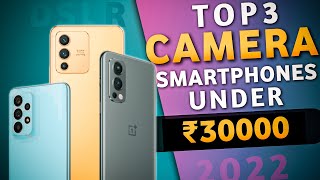Top 3 Camera Centric Smartphone Under 30000 | Best Camera Phones Under 30000 in India 2022