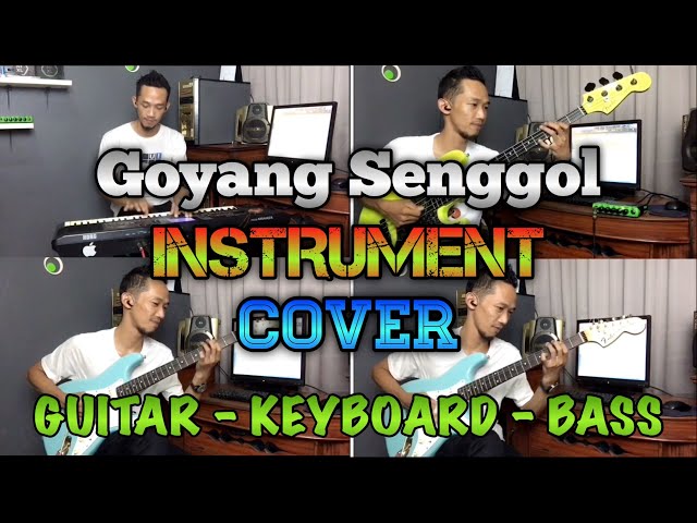 GOYANG SENGGOL INSTRUMENT - COVER GUITAR KEYBOARD BASS class=